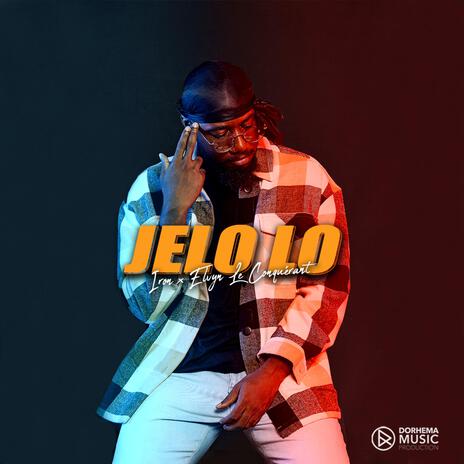 Jelo Lo (Radio Edit) ft. Elvyn Le Conquérant | Boomplay Music