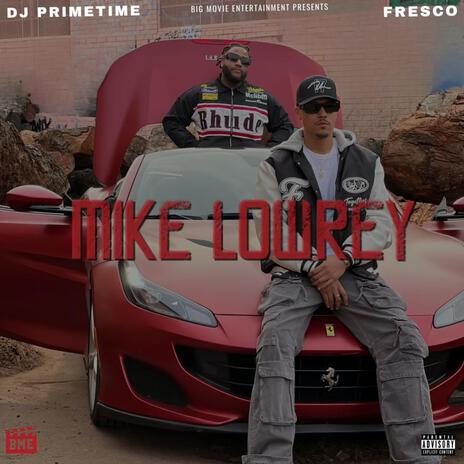 MIKE LOWREY ft. Fresco G | Boomplay Music