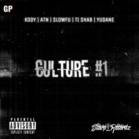 Culture #1 ft. Kody, Atn, SlowFu, Yudane & Scarp Recordz | Boomplay Music