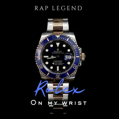 Rolex on My Wrist | Boomplay Music