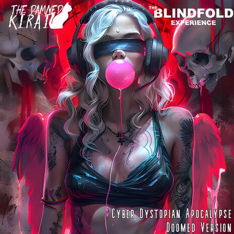 Cyber Dystopian Apocalypse V2 (Doomed Version) ft. The Blindfold Experience | Boomplay Music