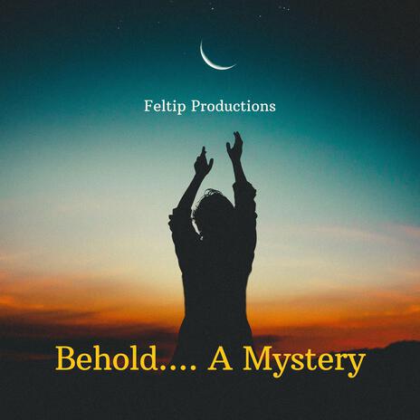 Behold...A Mystery | Boomplay Music