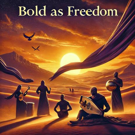 Bold As Freedom | Boomplay Music