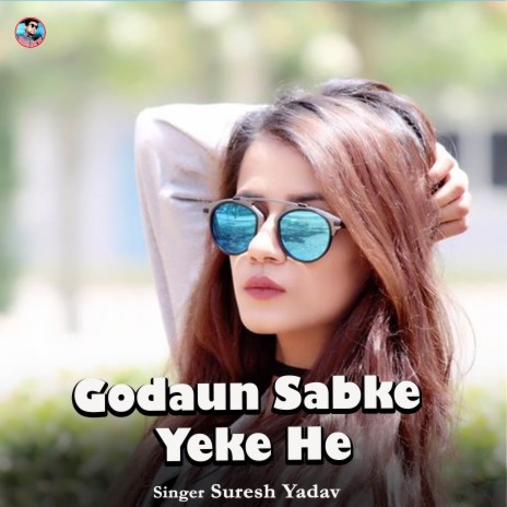 Godaun Sabke Yeke He | Boomplay Music