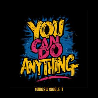 Youngzw You can do anything