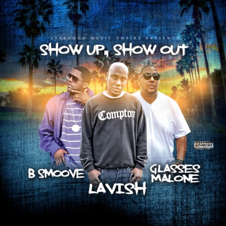 Show Up, Show Out ft. Glasses Malone & B-Smoove | Boomplay Music