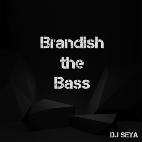 Brandish the Bass