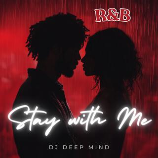 Stay with Me (R&B) lyrics | Boomplay Music