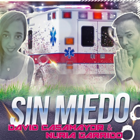 Sin Miedo ft. Nuria Garrido & David Quijada | Boomplay Music