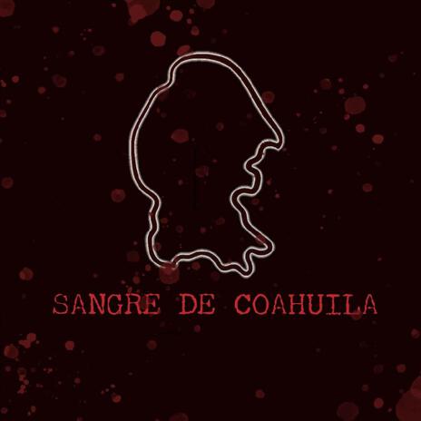 SANGRE DE COAHUILA | Boomplay Music