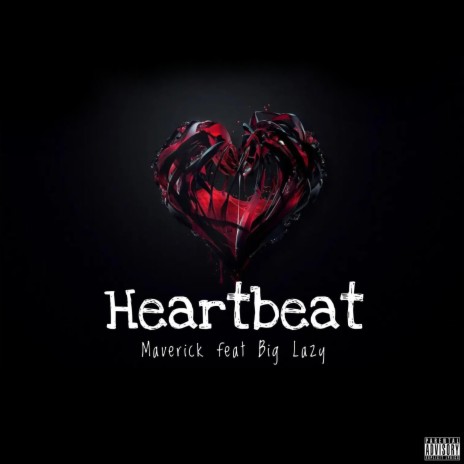 Heartbeat ft. Big Lazy | Boomplay Music