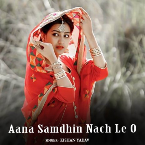 Aana Samdhin Nach Le O