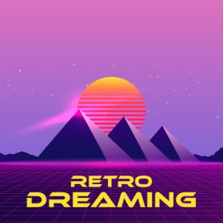 RETRO DREAMING - Best Synthwave & Chillwave Music [Retro Electro Mix]