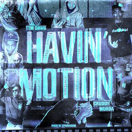 Havin Motion ft. Cruddy Murda | Boomplay Music