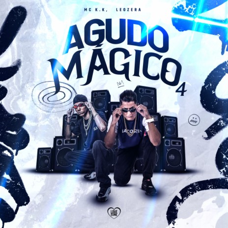 Agudo Mágico 4 ft. LeoZera & Love Funk | Boomplay Music