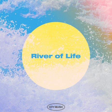River of Life | Boomplay Music