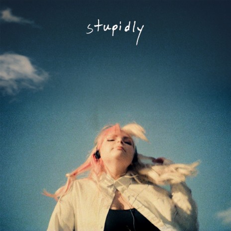 stupidly | Boomplay Music