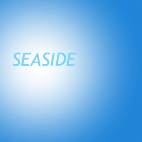 Seaside | Boomplay Music