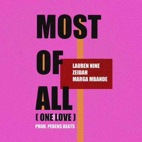 Most of All (One Love) ft. Marga Mbande & Lauren Nine | Boomplay Music