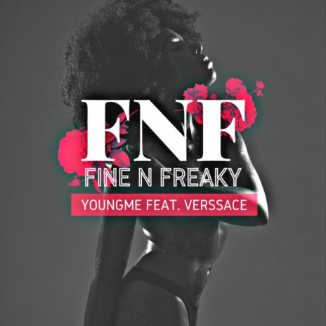 Fine N Freaky ft. Verssace