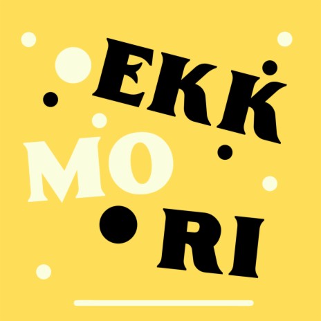 Ekkmori | Boomplay Music