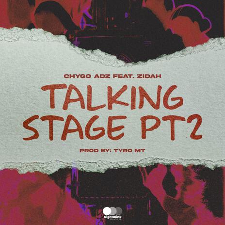 Talking Stage (Part 2) ft. Zidah | Boomplay Music