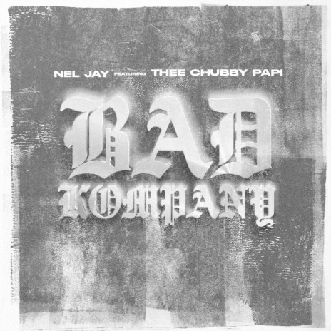 Bad Kompany ft. Thee Chubby Papi | Boomplay Music