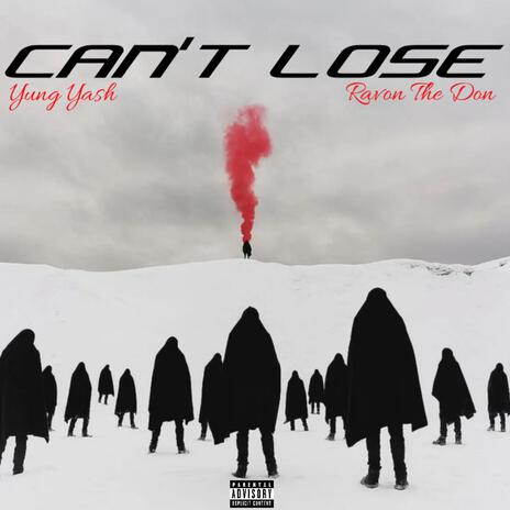 CAN'T LOSE ft. Ravon The Don | Boomplay Music