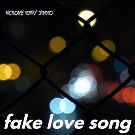 Fake Love Song ft. Jinxo | Boomplay Music