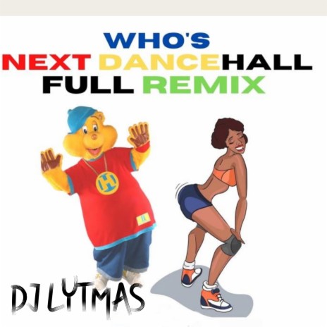 Who's Next Dancehall (Full Remix) | Boomplay Music