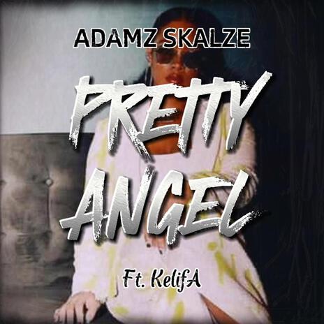 Pretty Angel ft. KelifA | Boomplay Music