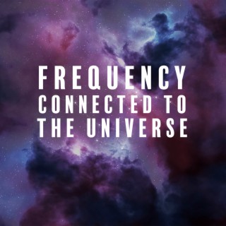 Frequency Connected to The Universe: Alpha Waves Heal the Body and Soul