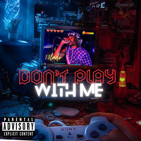 Don't Play With Me (Special Version) | Boomplay Music