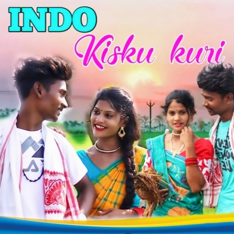 Indo Kisku Kuri ft. MANJU MURMU | Boomplay Music