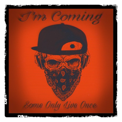 I'm Coming | Boomplay Music