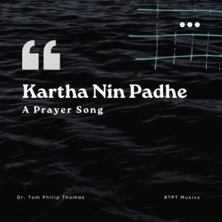 kartha Nin Padhe | Prayer Song