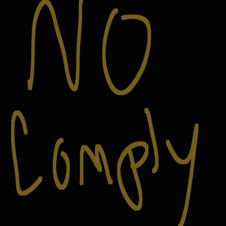 No Comply | Boomplay Music