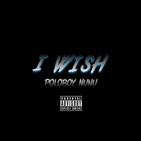 I Wish | Boomplay Music