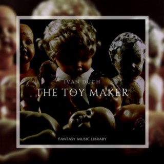 The Toy Maker