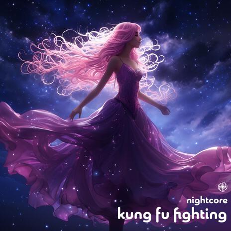 Kung Fu Fighting (Nightcore) | Boomplay Music