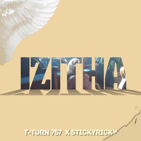 Izitha ft. Stickyricky | Boomplay Music