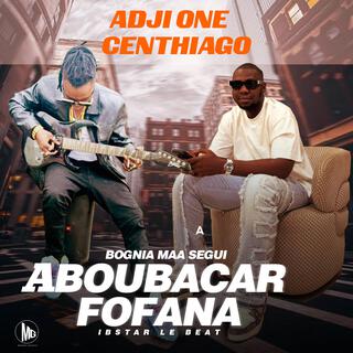 ABOUBACAR FOFANA BOGNA MA SEGUI