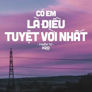 Có Em Là Điều Tuyệt Vời Nhất (Lofi Ver.) ft. Thiên Tú lyrics | Boomplay Music