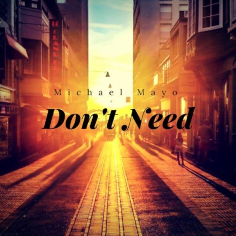 Don't Need | Boomplay Music