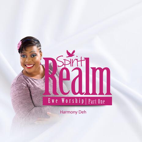 Spirit Realm (Ewe Worship) 1 | Boomplay Music