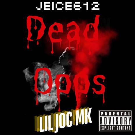 Dead Opps 2 ft. Lil Joc MK | Boomplay Music