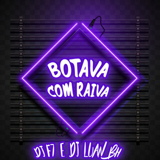 Botava Com Raiva