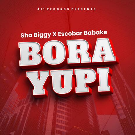 Bora yupi ft. Sha biggy | Boomplay Music