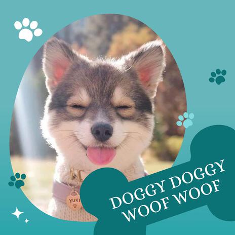 Doggy Doggy Woof Woof | Boomplay Music