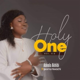 Holy One (feat. Ijeoma Nwachi)